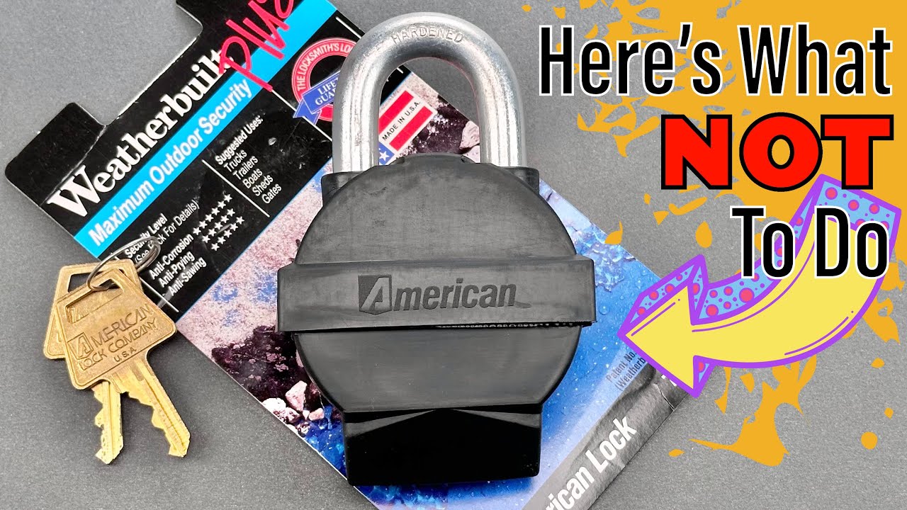 [1600] What NOT to Do: American’s “Weatherbuilt” Padlock (Model 701W)